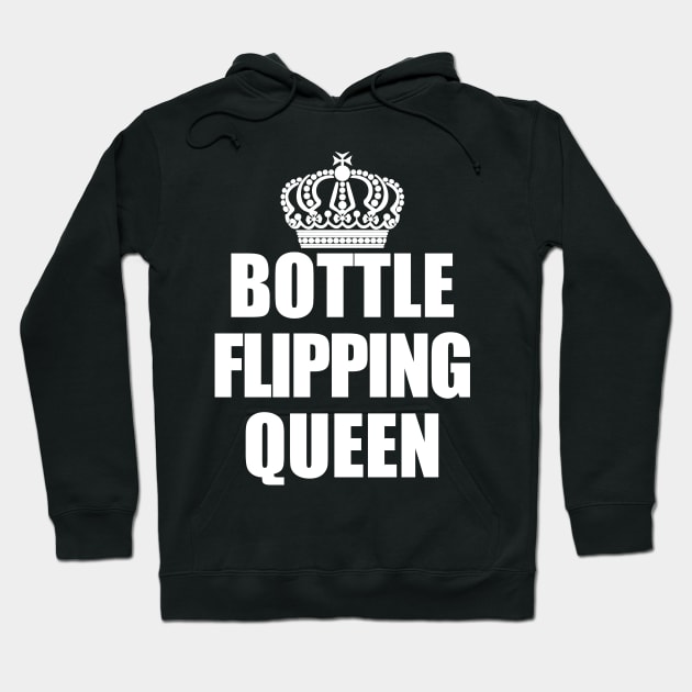 Bottle Flipping Queen Hoodie by TShirtWaffle1
